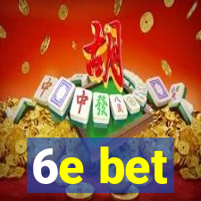 6e bet